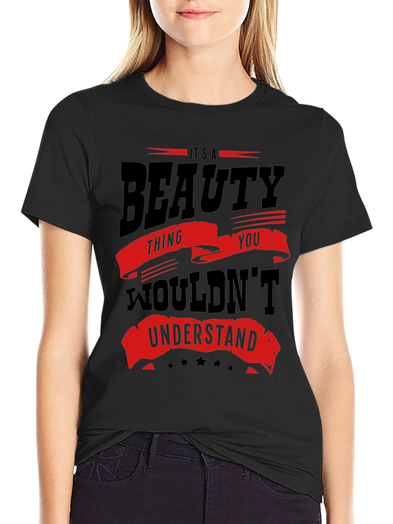 Its a Beauty Thing You Wouldnt Understand T-Shirt