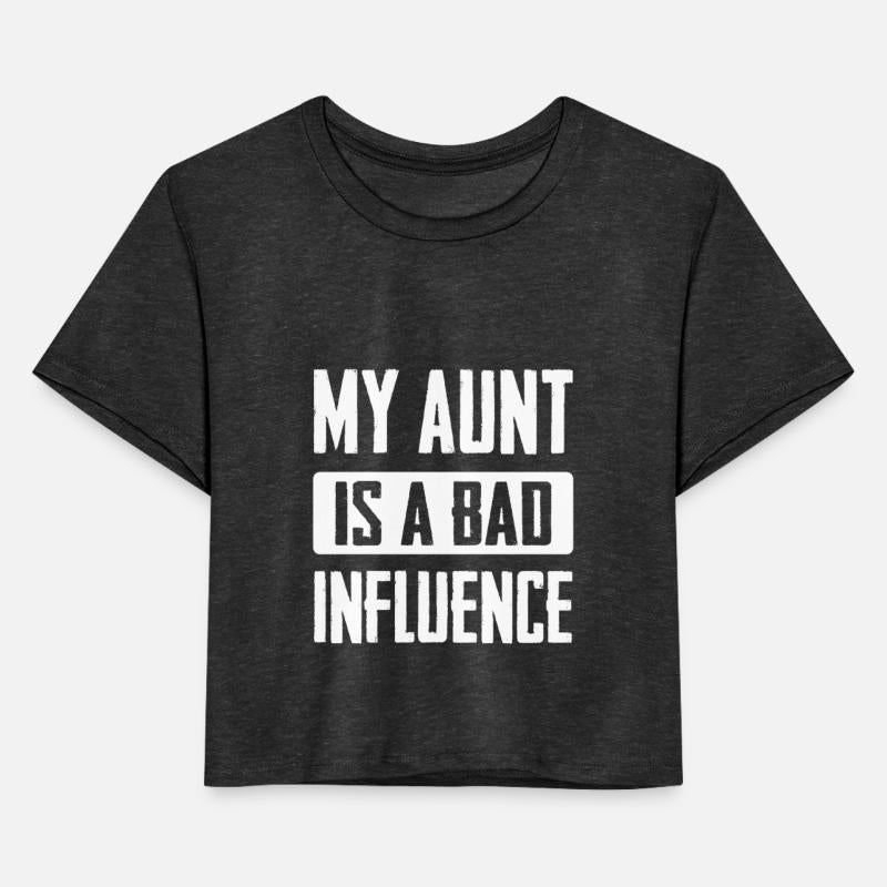 My Aunt Is A Bad Influence Funny Niece Nephew