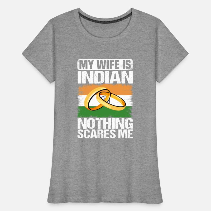 My Wife Is Indian Nothing Scares Me