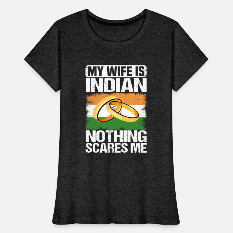 My Wife Is Indian Nothing Scares Me