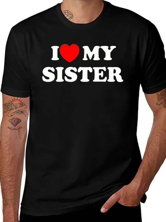 I Love My Sister Black T-Shirt