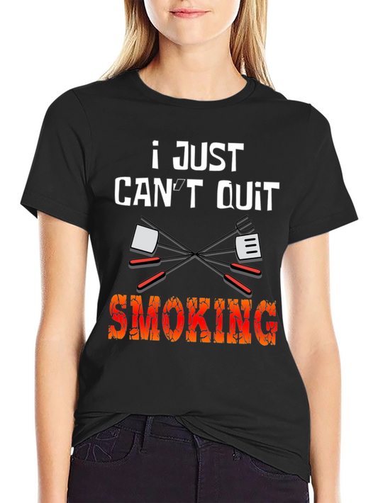 I Just Cant Quit Smoking BBQ T-Shirt