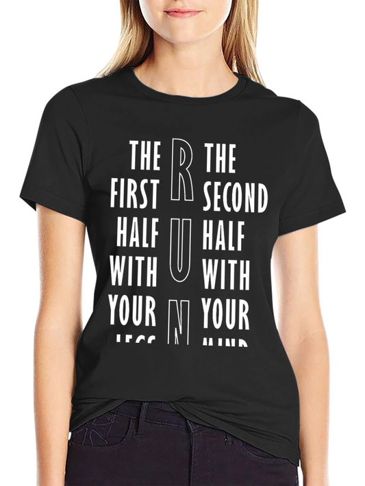 Funny Running T-Shirt - The First Half With Your Legs
