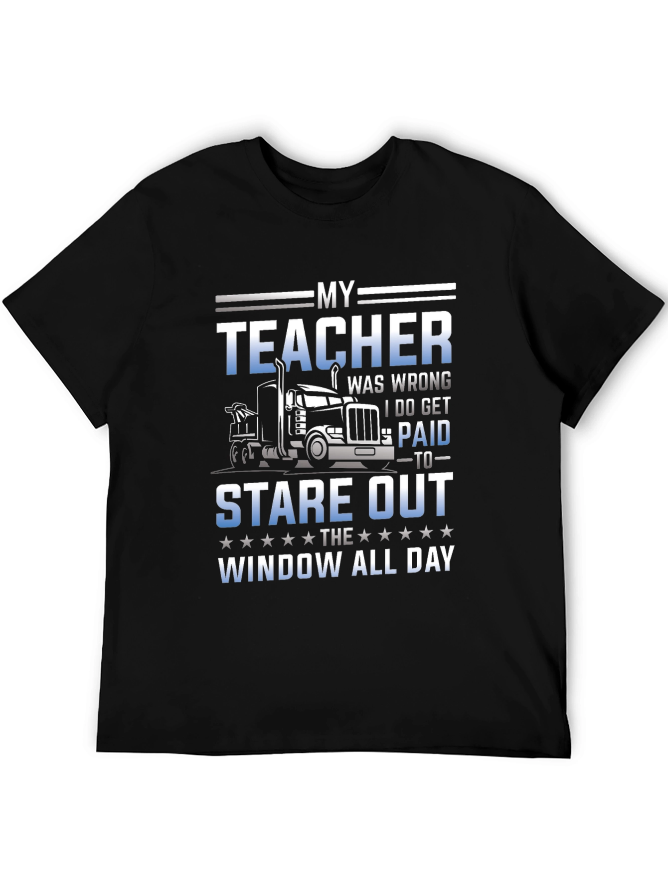 Trucker T-Shirt: My Teacher Was Wrong