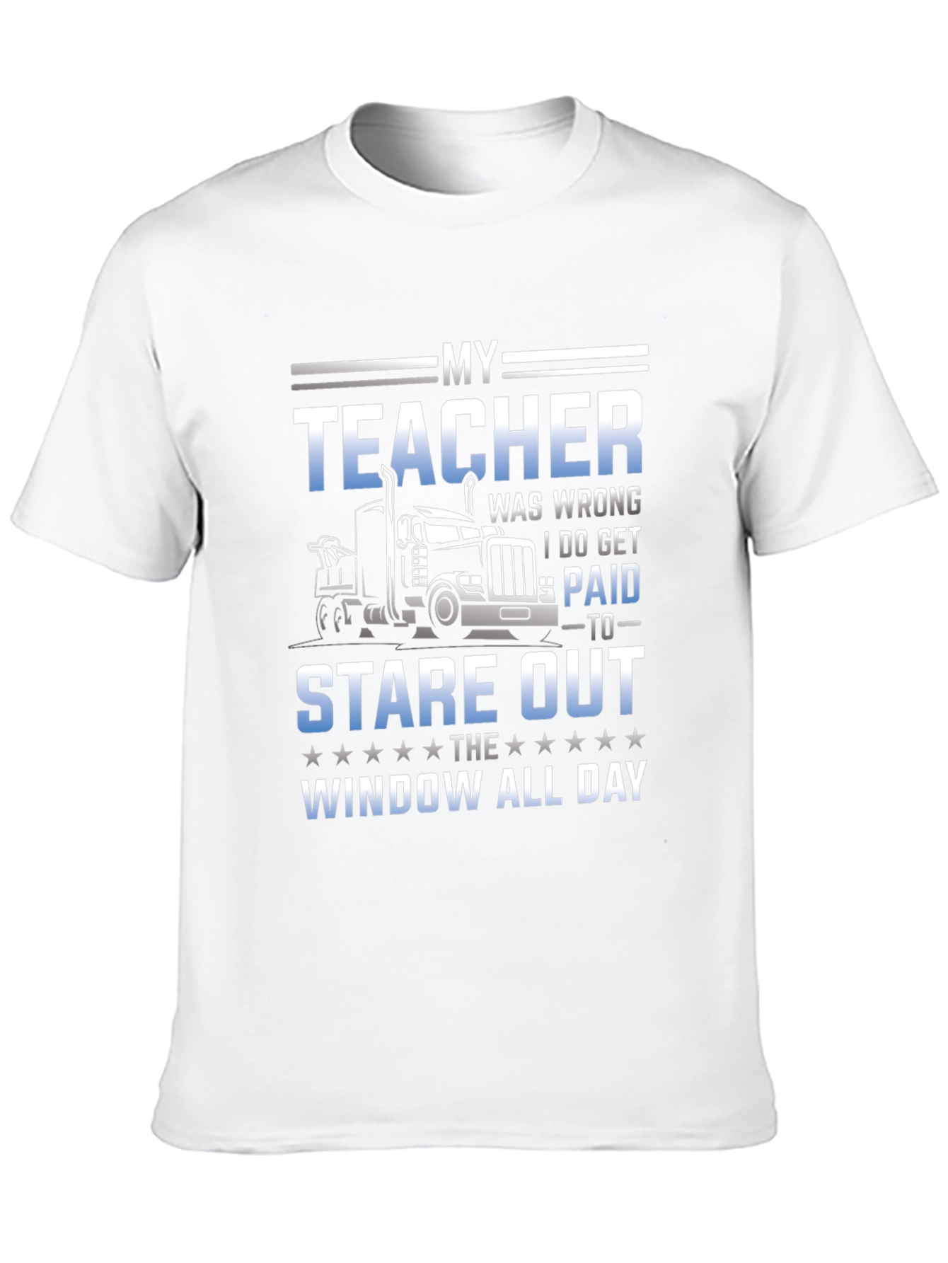 Trucker T-Shirt: My Teacher Was Wrong
