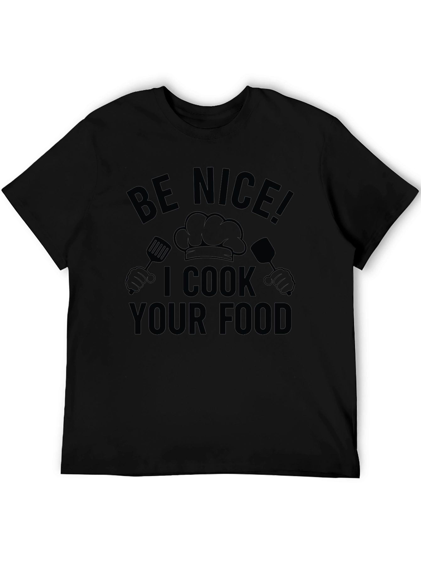 Be Nice I Cook Your Food T-Shirt