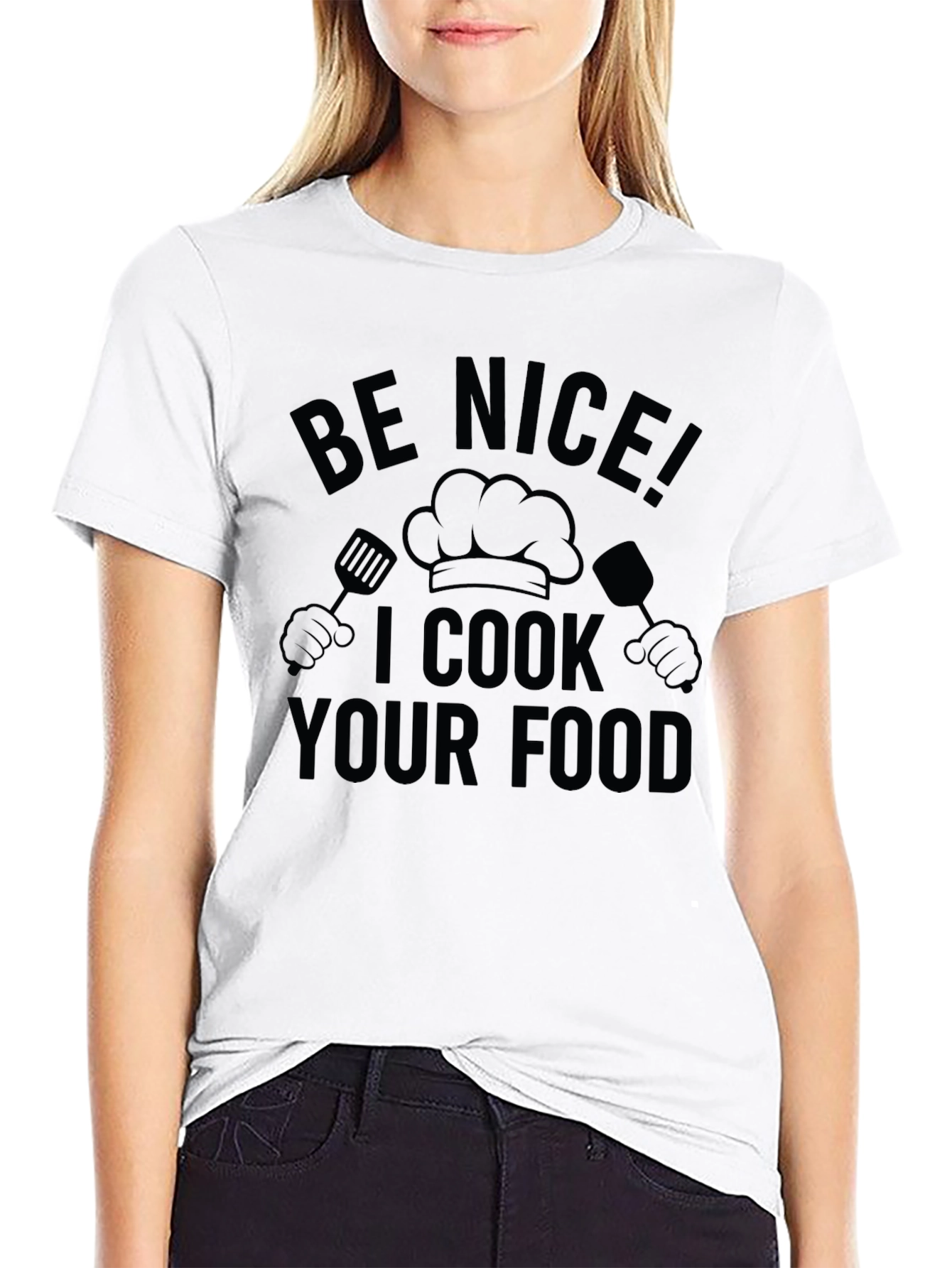 Be Nice I Cook Your Food T-Shirt