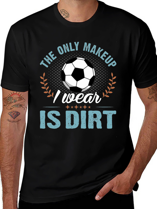 Soccer Makeup Dirt T-Shirt