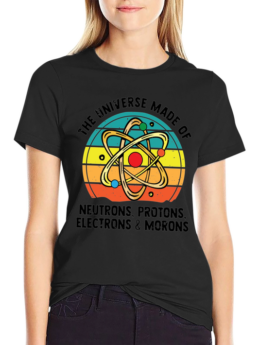 The Universe Made of Morons T-Shirt | Funny Science Tee