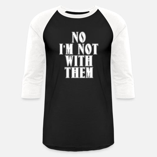 No I'm Not With Them 8