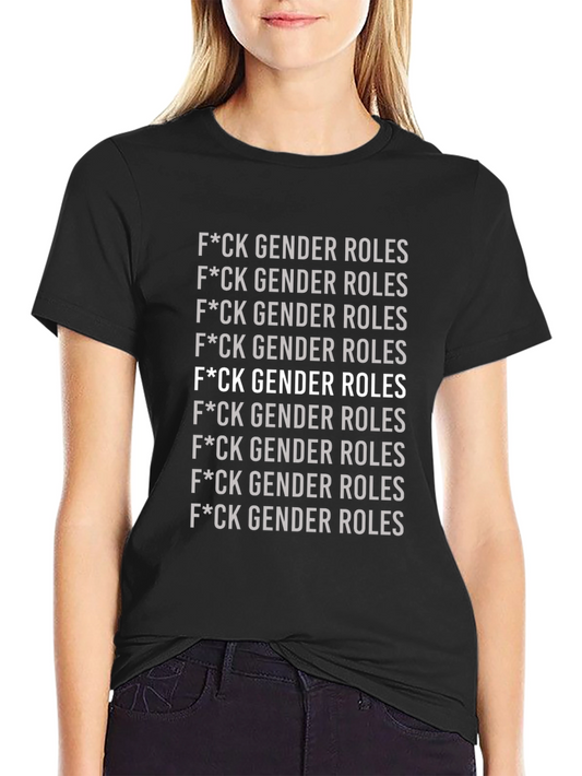 F*ck Gender Roles Graphic T-Shirt - Unisex