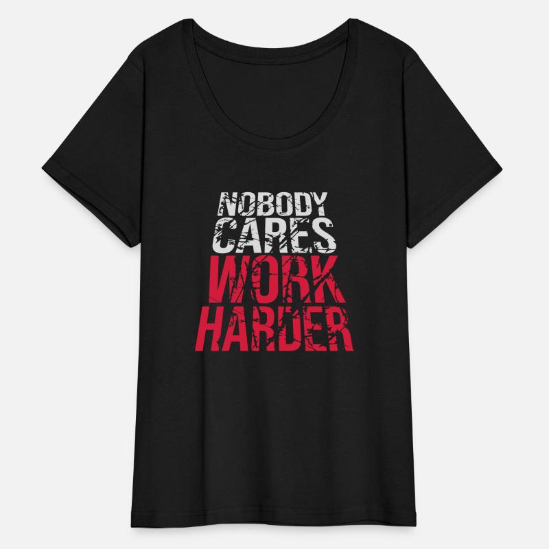 nobody cares work harder