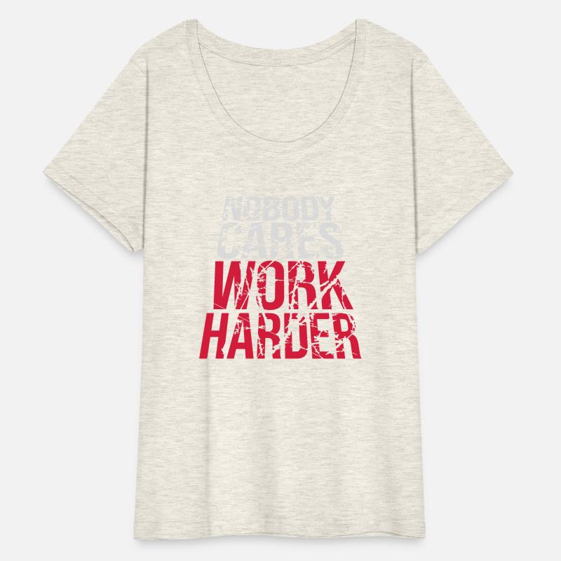 nobody cares work harder