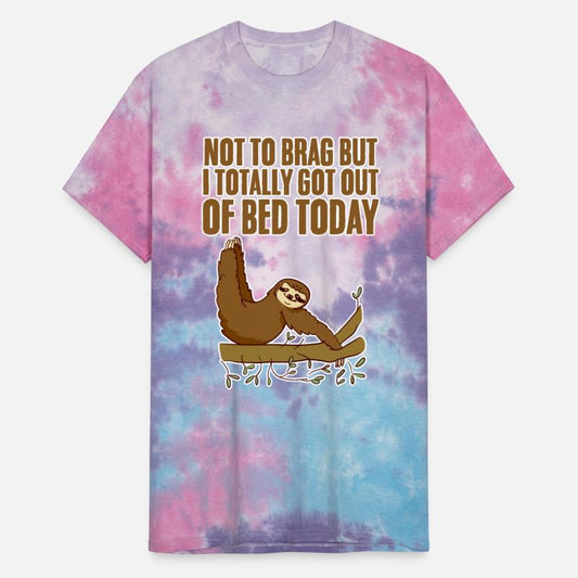 Not To Brag But I Totally Got Out Of Bed Today