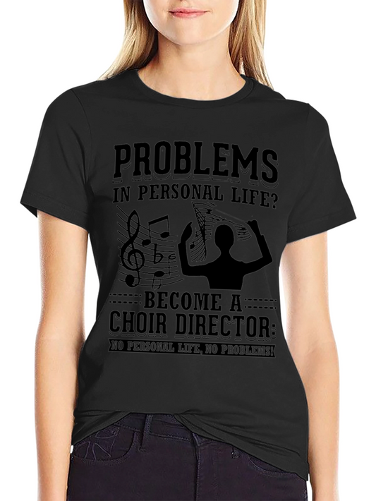 Choir Director T-Shirt - Funny Music Conductor Tee