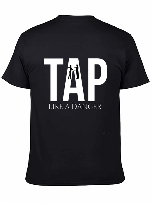 Tap Like a Dancer Graphic Tee - Dance Enthusiast Shirt