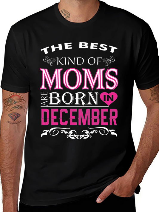 Best Moms Born in December T-Shirt