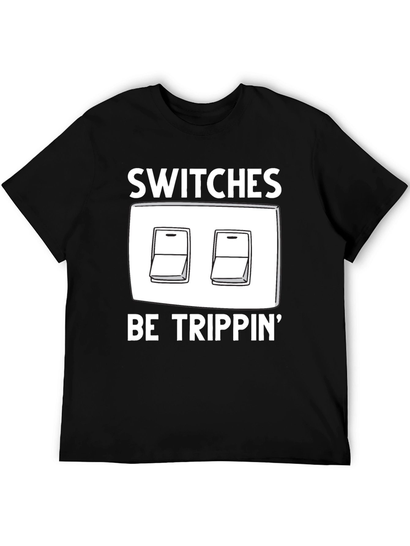 Switches Be Trippin Graphic T-Shirt