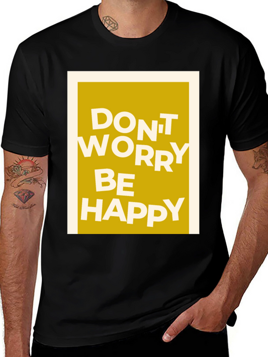 Dont Worry Be Happy Graphic T-Shirt