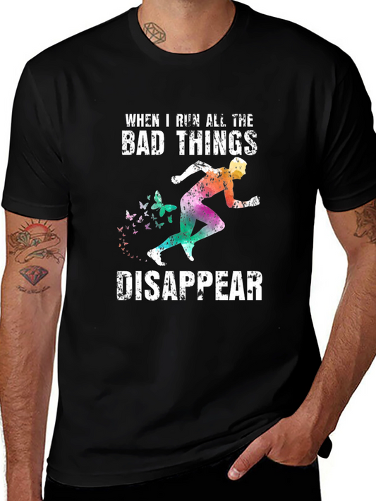 Running Motivation T-Shirt - Bad Things Disappear