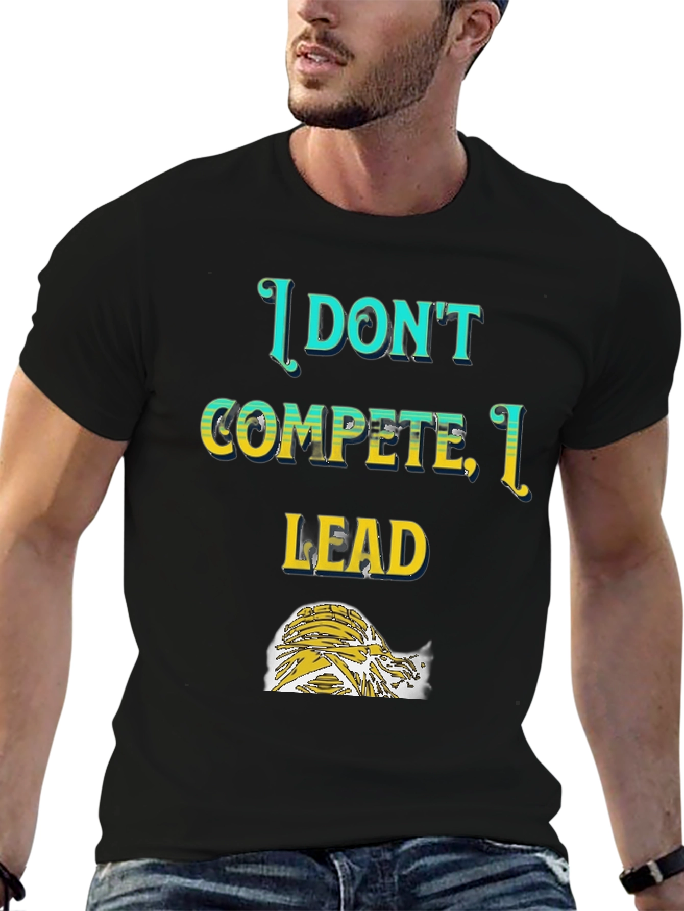 I Dont Compete I Lead T-Shirt