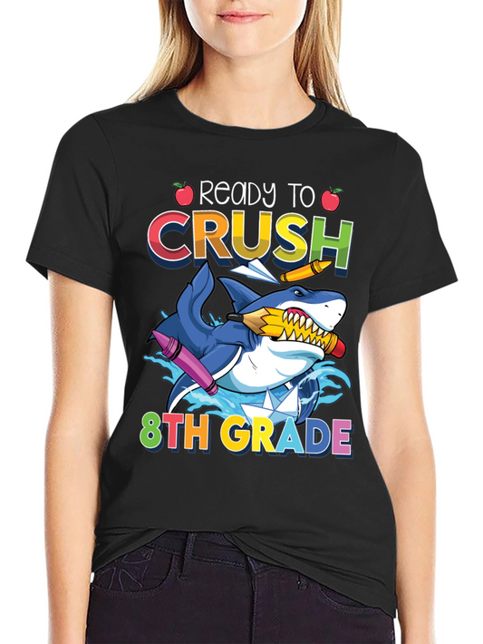 Ready to Crush 8th Grade T-Shirt - Shark Design