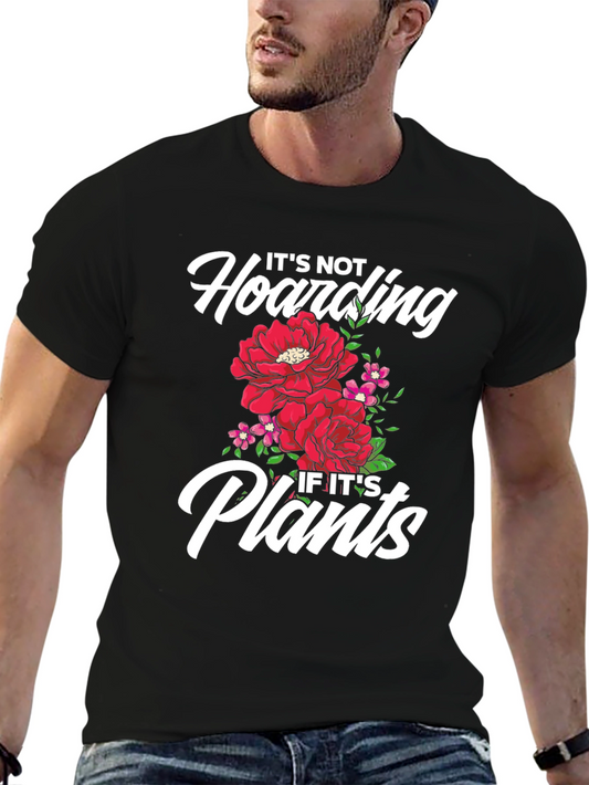 Its Not Hoarding if its Plants T-Shirt