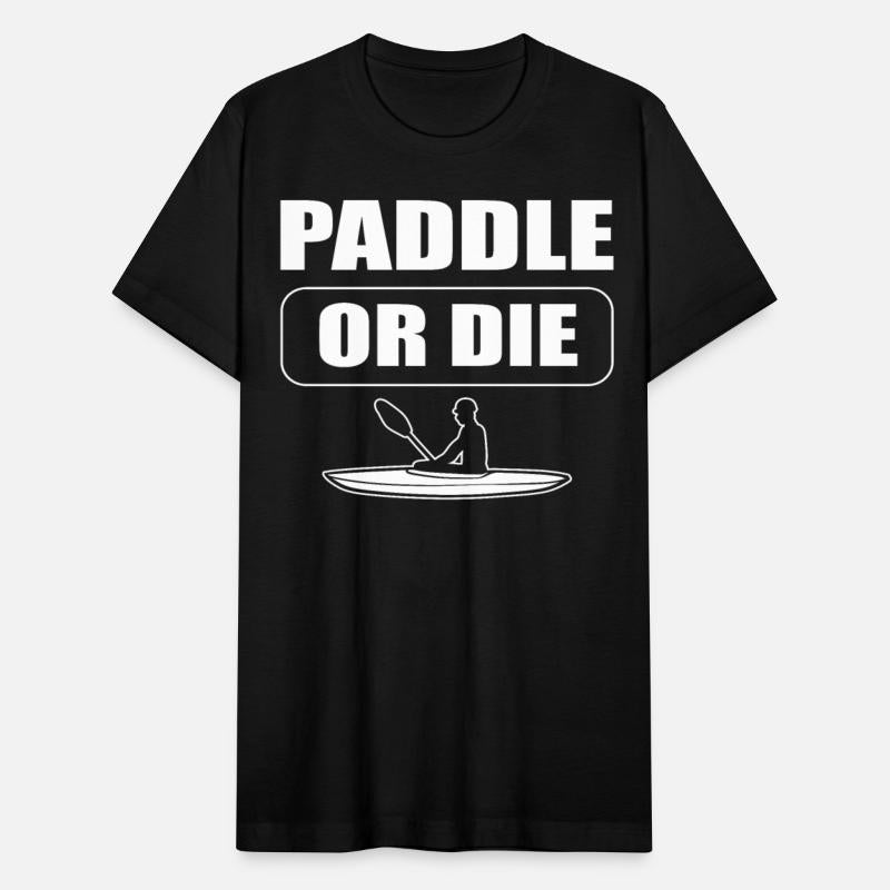 Paddle Or Die Kayaker