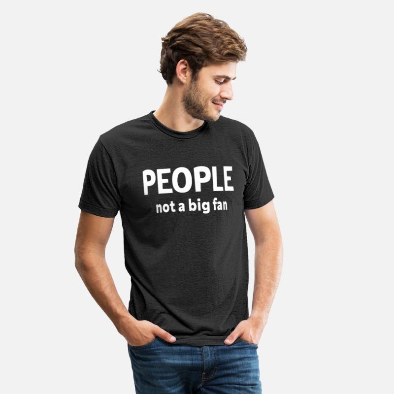 People Not A Big Fan, Funny Quotes Humor Sayings