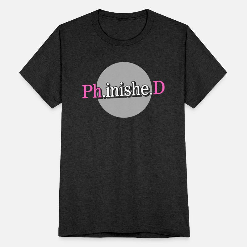 PHD Shirt, PHD Finished Graduation Doctorate Tee,
