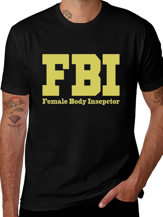 FBI Female Body Inspector Novelty T-Shirt