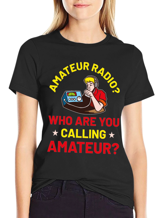 Amateur Radio T-Shirt - Funny Ham Radio Operator Tee