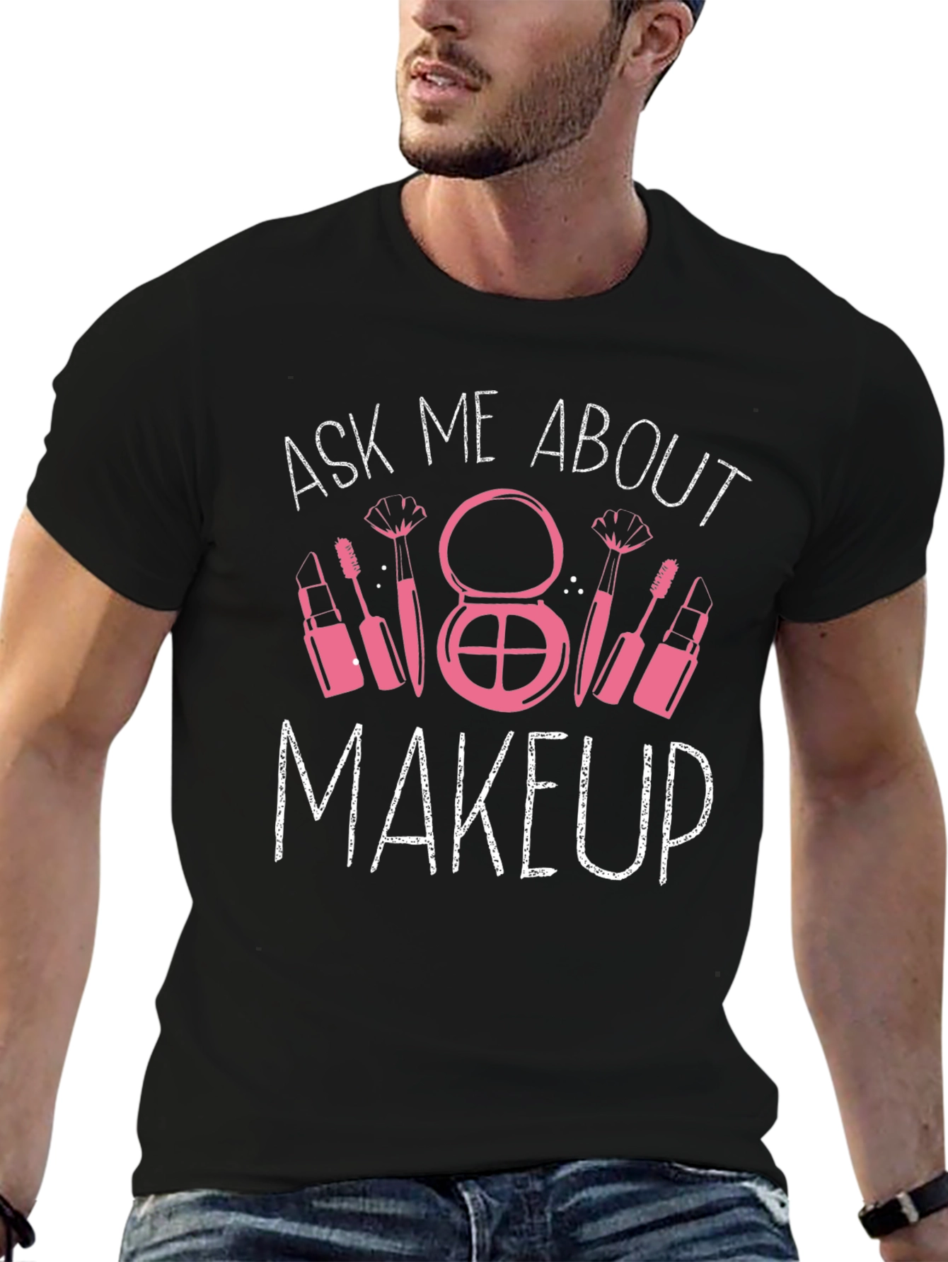 Ask Me About Makeup T-Shirt - Beauty Lover Tee