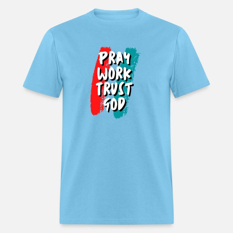 Pray work trust god