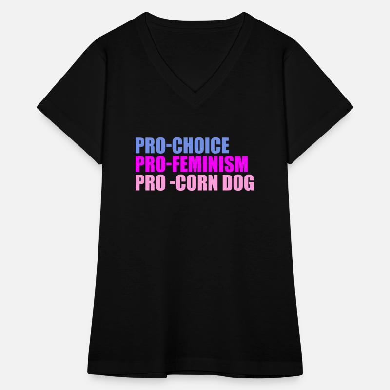 Pro-Choice Pro-Feminism Pro -Corn Dog Women'sRight