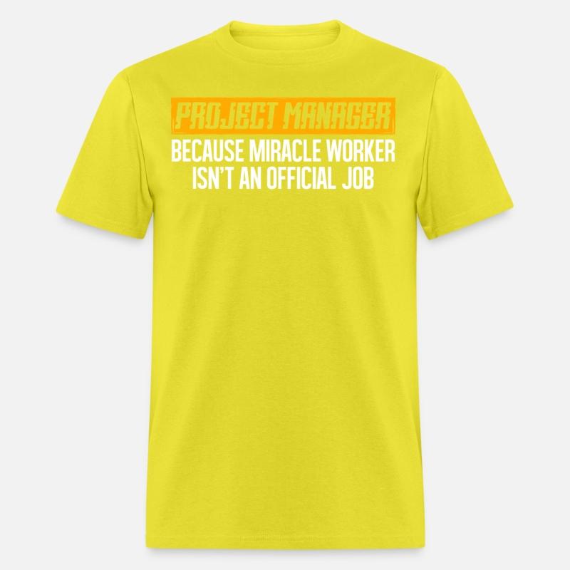 Project Manager Because Miracle Worker Isn't An