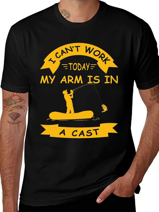 Fishing T-Shirt: My Arm Is In A Cast