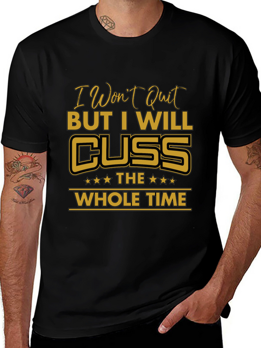 Funny I Wont Quit But I Will Cuss Graphic T-Shirt