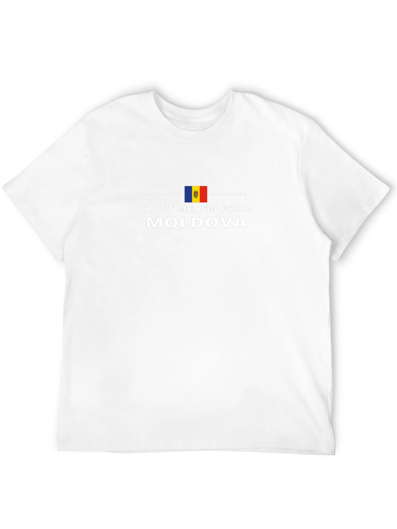 Trust Me Im From Moldova T-Shirt