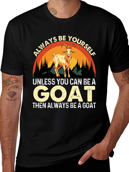 Always Be a Goat T-Shirt - Funny Animal Tee