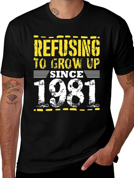 Refusing to Grow Up Since 1981 T-Shirt