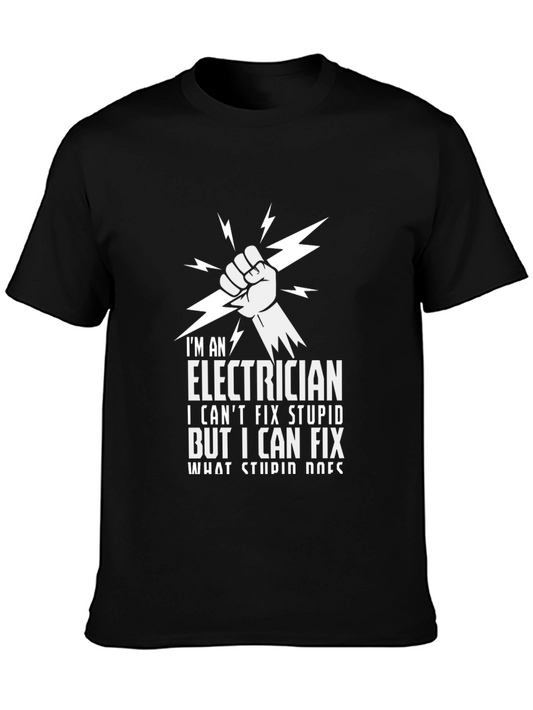 Electrician T-Shirt - I Cant Fix Stupid