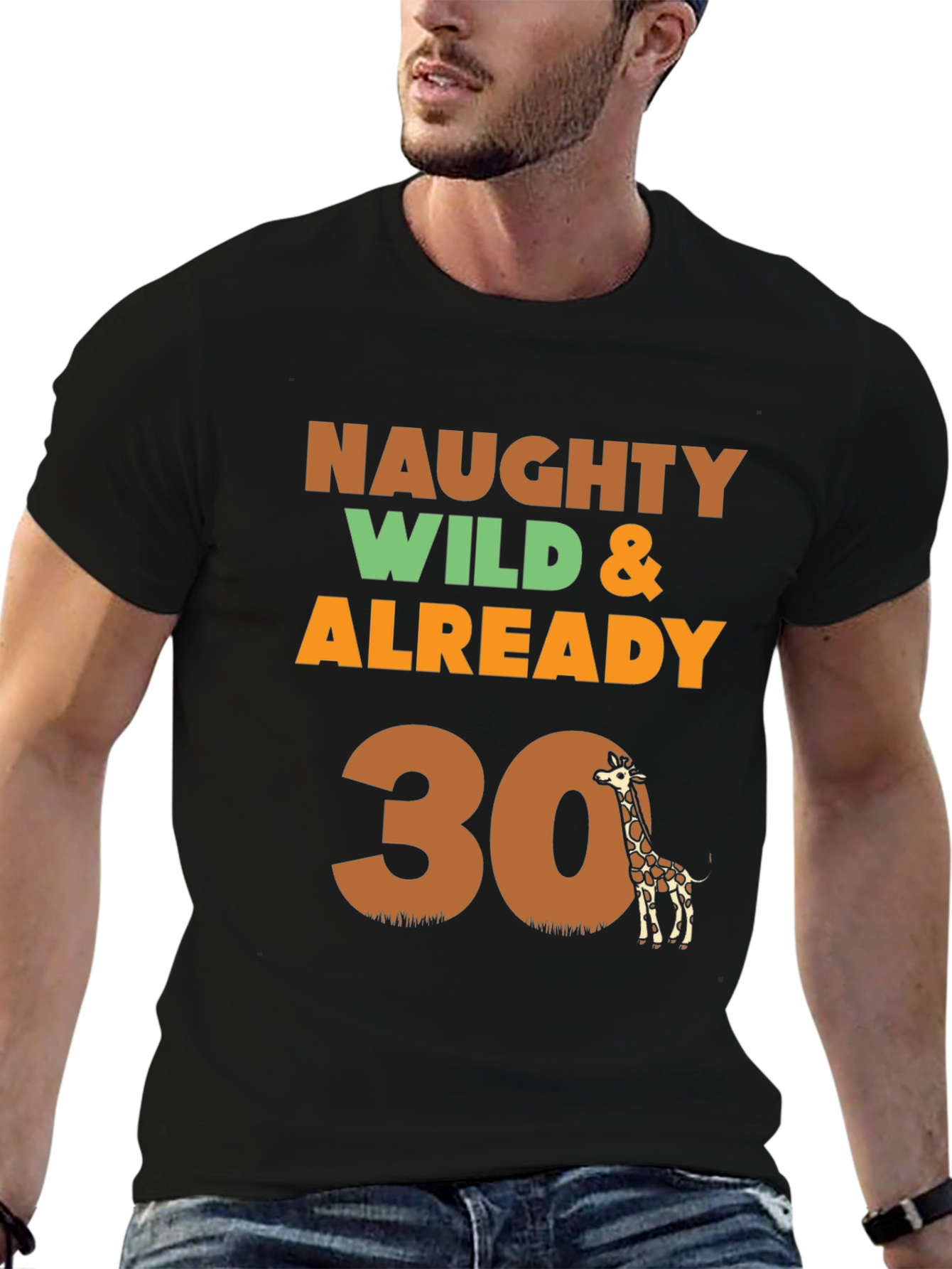 Naughty Wild & Already 30 Giraffe T-Shirt