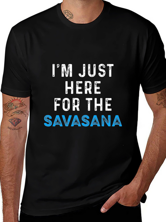 Yoga Lover T-Shirt: Im Just Here for Savasana Tee