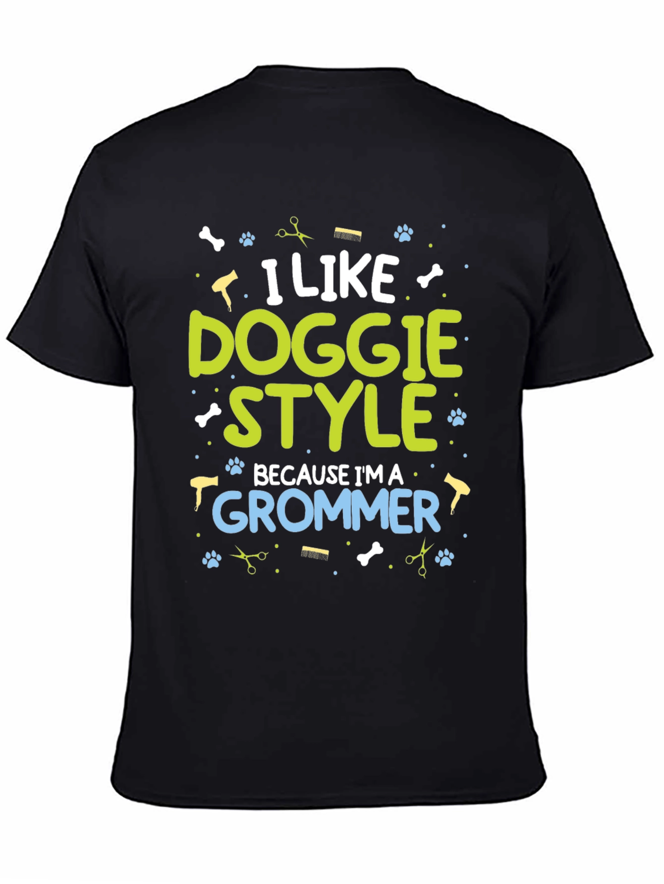 I Like Doggie Style Groomer Graphic Tee