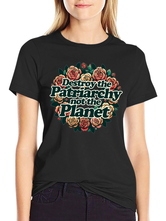Destroy Patriarchy Not the Planet Black T-Shirt