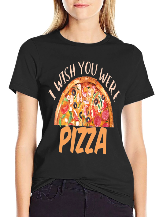 I Wish You Were Pizza T-Shirt - Funny Foodie Tee