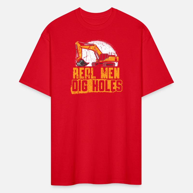Real Men Dig Holes Excavator Construction Digger