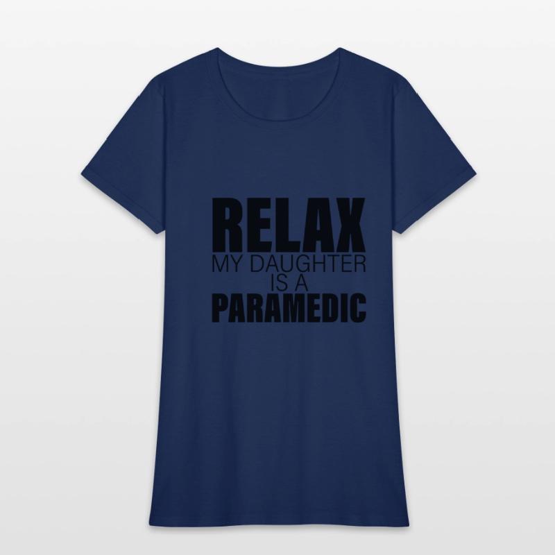 Relax My Daughter Is A Paramedic