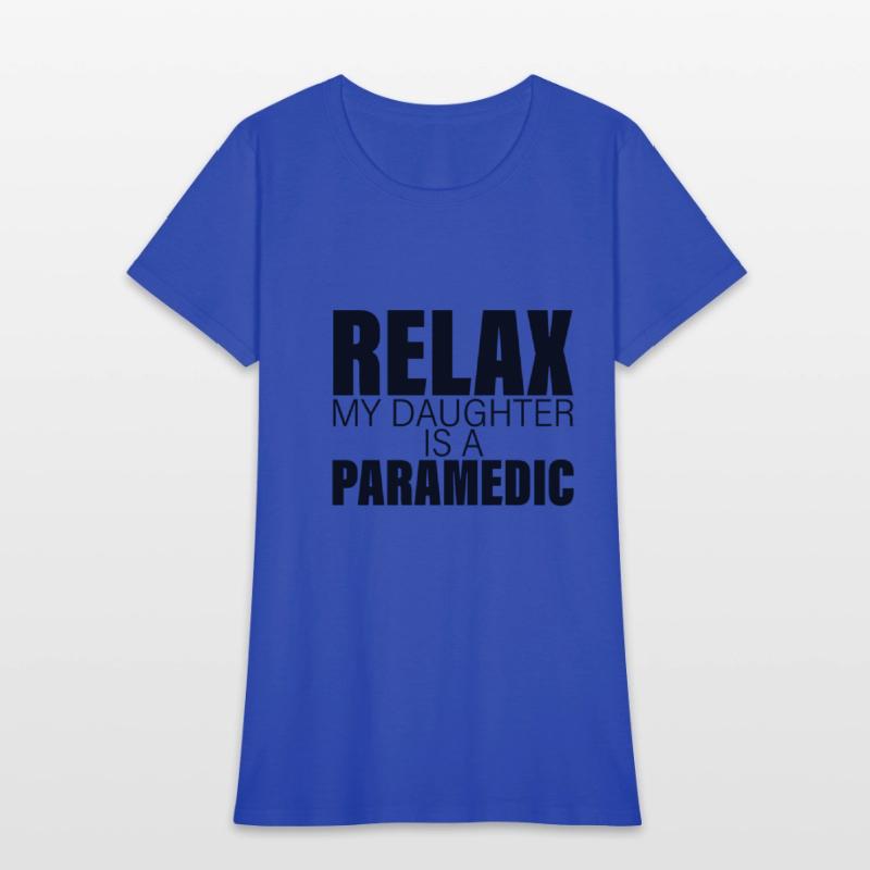 Relax My Daughter Is A Paramedic